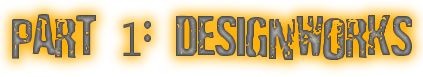 Behind the Scenes at Designworks: Part 1